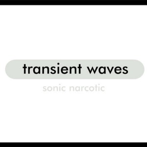 Transient Waves的專輯Sonic Narcotic