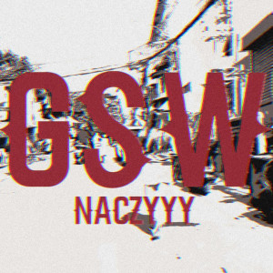 收聽Naczy的GSW歌詞歌曲