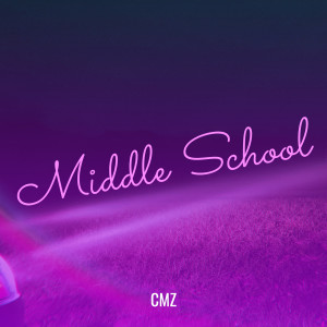 Listen to Middle School song with lyrics from Cmz