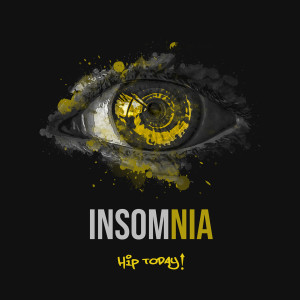 收聽Hiptoday!的Insomnia歌詞歌曲