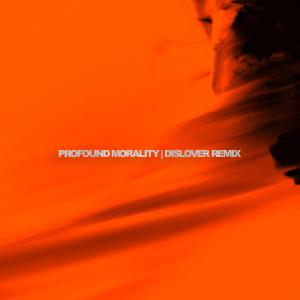 อัลบัม Profound Morality (Remix) (feat. Heriot) ศิลปิน Dislover