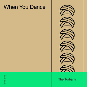 The Turbans的專輯When You Dance