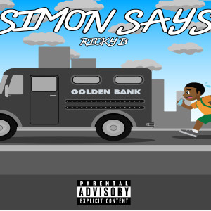 Listen to Simon Says (Explicit) song with lyrics from Ricky B