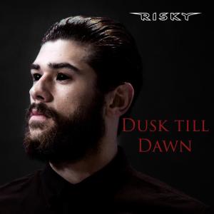 收聽Risky的Dusk Till Dawn歌詞歌曲