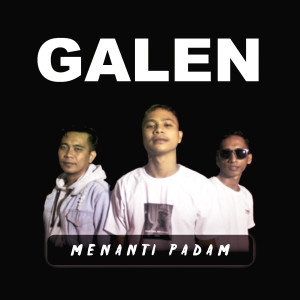 收听Galen的Menanti Padam歌词歌曲