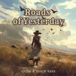 收聽Qfish的Roads of Yesterday歌詞歌曲