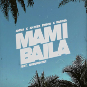 收听Jorda的Mami Baila歌词歌曲