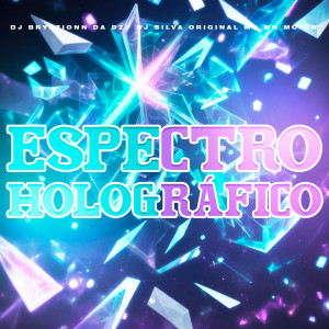 收聽DJ Silva Original的Espectro Holográfico (feat. MC MN & Mc Gw) (Explicit)歌詞歌曲