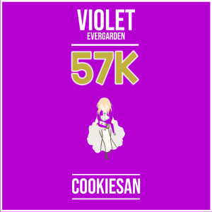 收聽Cookiesan的57K (Violet Evergarden)歌詞歌曲