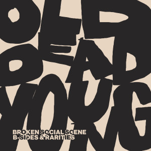 อัลบัม Old Dead Young (B-Sides & Rarities) ศิลปิน Broken Social Scene