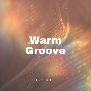 Zero Chill的專輯Warm Groove