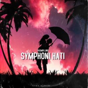 Listen to Symphoni Hati song with lyrics from Yasmir Linx