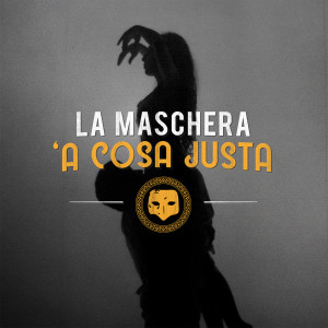 Album 'A cosa justa from La Maschera