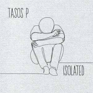 ดาวน์โหลดและฟังเพลง Isolated พร้อมเนื้อเพลงจาก Tasos P.