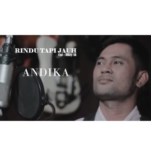 Listen to Rindu Tapi Jauh song with lyrics from Andika