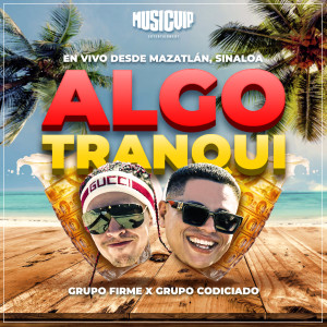 Album Algo Tranqui (En Vivo) from Grupo Firme