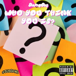 ShutupShy的專輯Who You Think You Is? (Explicit)