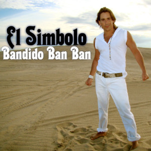 收聽El Simbolo的Bandido Ban Ban (DJ Nar mix) (Dj Nar Mix)歌詞歌曲