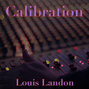 อัลบัม Calibration ศิลปิน Louis Landon