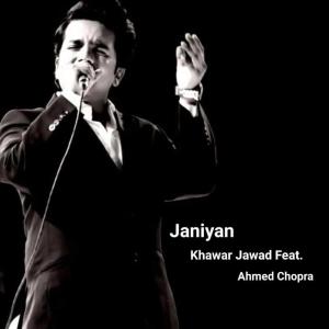 收聽Khawar Jawad的Janiyan (feat. Ahmed Chopra)歌詞歌曲