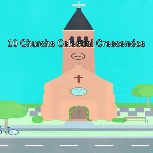 อัลบัม 10 Churchs Celestial Crescendos ศิลปิน Instrumental Christmas Music Orchestra