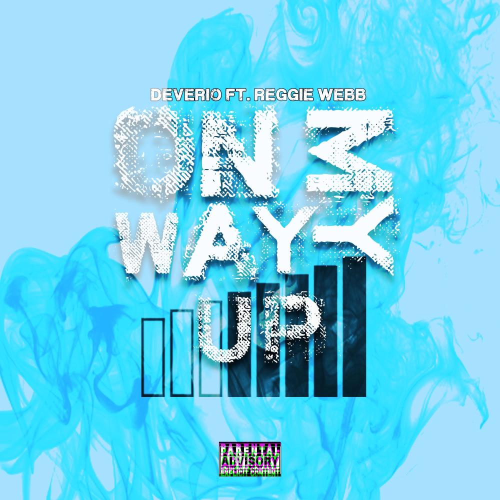 On my way up (feat. Reggie Webb) (Explicit)
