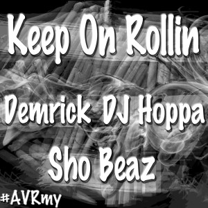 Keep on Rollin' (feat. Demrick & DJ Hoppa) (Explicit) dari Sho Beaz
