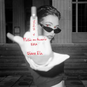 收聽Diana Ela的222 Plutón en Acuario Era歌詞歌曲