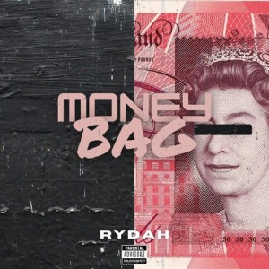 Listen to Money Bag (Explicit) song with lyrics from Rydah
