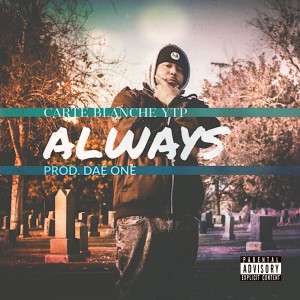 ดาวน์โหลดและฟังเพลง Always (Explicit) พร้อมเนื้อเพลงจาก Carte Blanche YTP
