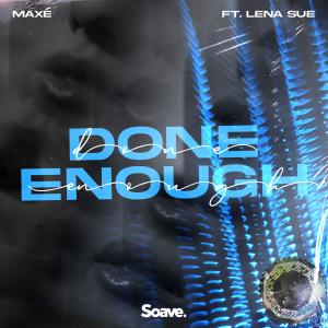 Dengarkan Done Enough lagu dari Maxe dengan lirik