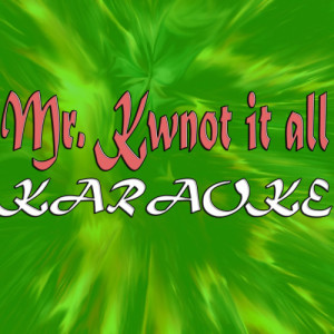 The Original (Karaoke)的專輯Mr. Know It All (Karaoke)
