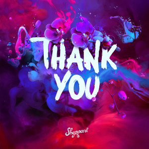 ดาวน์โหลดและฟังเพลง Thank You พร้อมเนื้อเพลงจาก Sheppard
