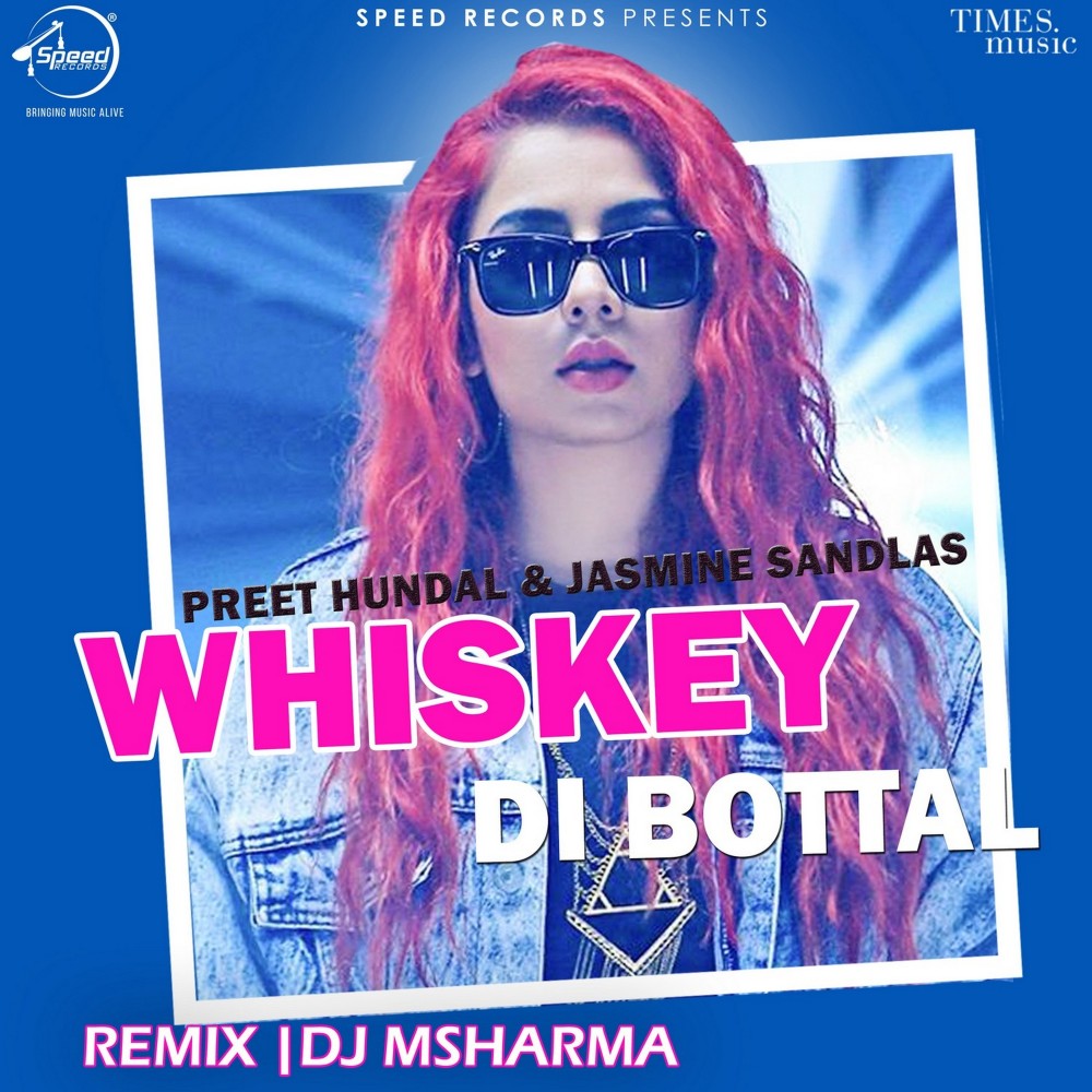 Whiskey Di Bottal (DJ MSharma Remix)