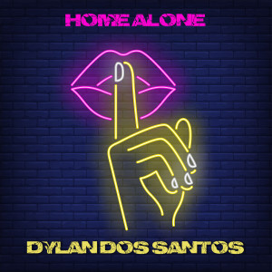 Dengarkan lagu Home Alone nyanyian Dylan Dos Santos dengan lirik