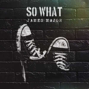 收聽James Major的So What!歌詞歌曲