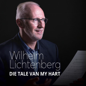 Album Die Tale Van My Hart oleh Wilhelm Lichtenberg