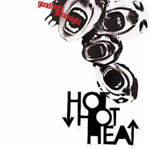 ดาวน์โหลดและฟังเพลง Goodnight Goodnight (Album Version) พร้อมเนื้อเพลงจาก Hot Hot Heat