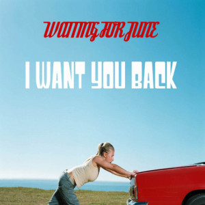 收聽Waiting For June的 I Want You Back歌詞歌曲