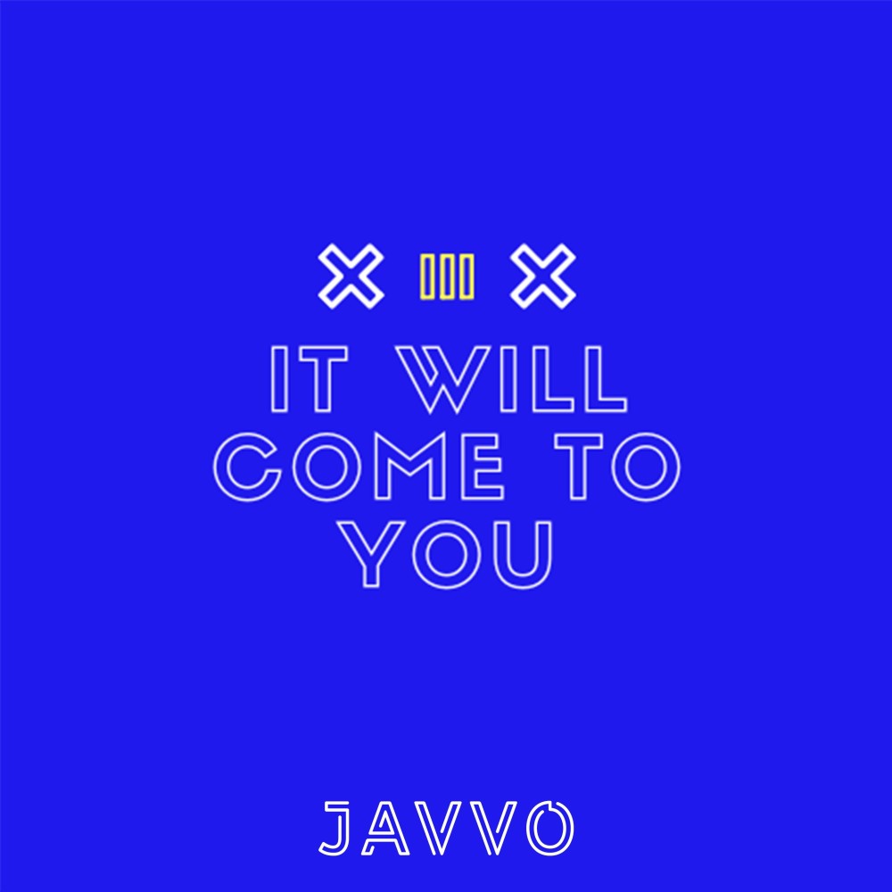 It Will Come to You
