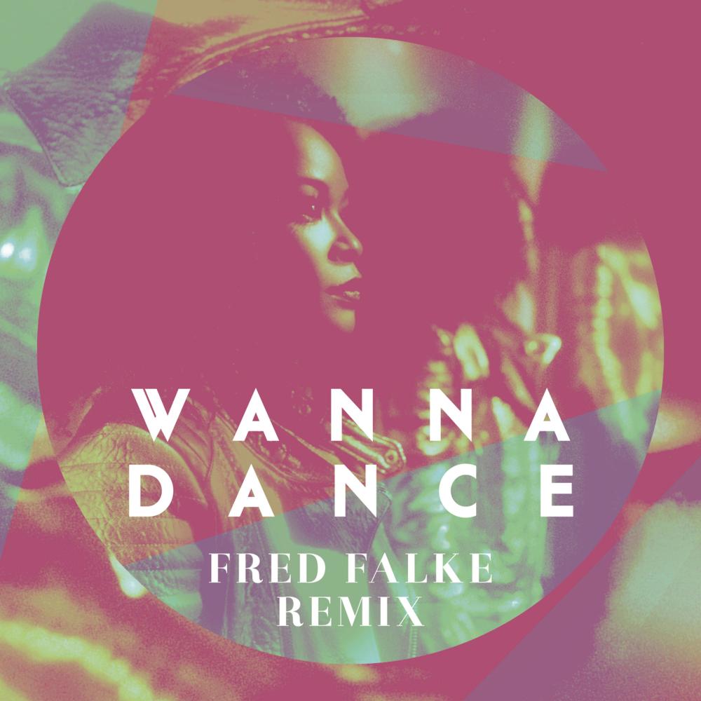 Wanna Dance (Fred Falke Remix - Radio Edit)