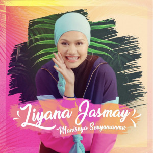 Album Manisnya Senyumanmu (Theme Song from "Bella & Jamie") oleh Liyana Jasmay