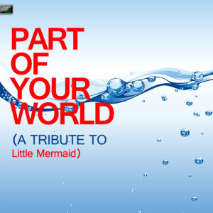 收聽Ameritz Tribute Standards的Part of Your World (A Tribute to Little Mermaid)歌詞歌曲