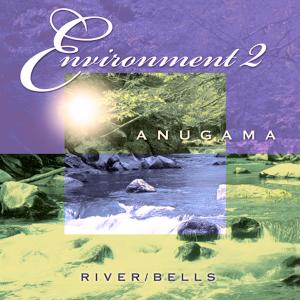 อัลบัม Environment 2 (River & Bells) ศิลปิน Anugama