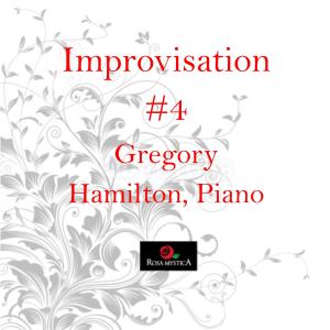 收聽Gregory Hamilton的Improvisation #4歌詞歌曲