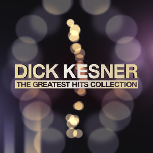 Album The Greatest Hits Collection from Dick Kesner