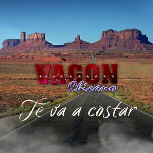 Listen to Te Va Acostar song with lyrics from Vagon Chicano
