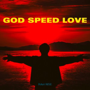Peter的专辑GOD SPEED LOVE