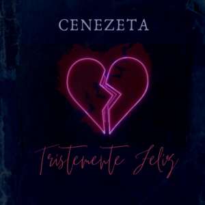 收聽Cenezeta的Tristemente Feliz歌詞歌曲