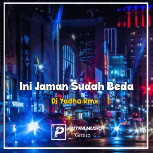 ดาวน์โหลดและฟังเพลง Ini Jaman Sudah Beda (Remix) พร้อมเนื้อเพลงจาก Dj Yudha Rmx